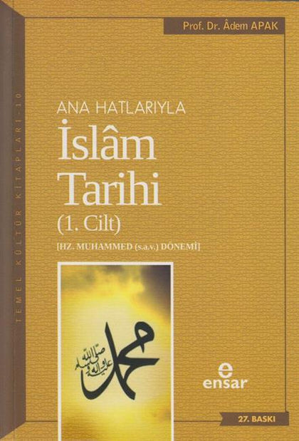 Ana Hatlarıyla İslam Tarihi (1. Cilt)