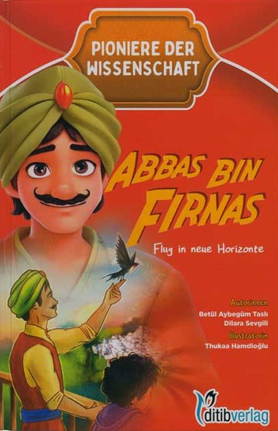 Abbas bin Firnas - Flug in neue Horizonte
