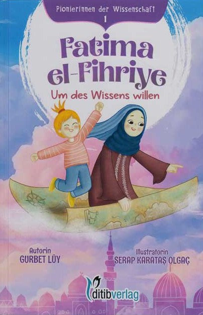 Fatima el - Fihriye Um des Wissens willen