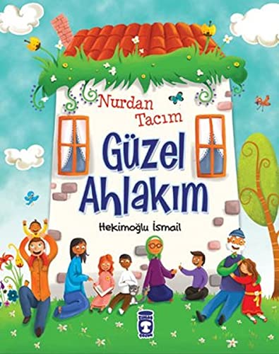 Nurdan Tacım Güzel Ahlakım; Çocuk Ve Ahlak