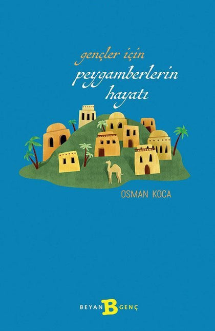 Gençler için Peygamberlerin Hayatı