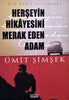 Herşeyin Hikayesini Merak Eden Adam