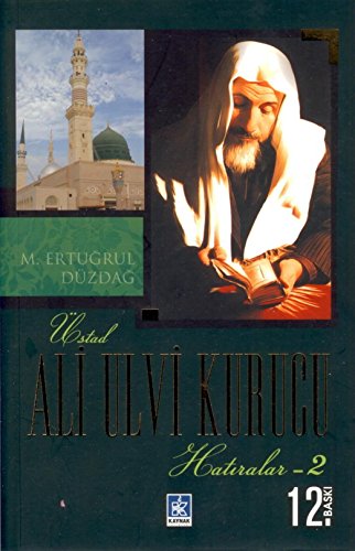 Üstad Ali Ulvi Kurucu Hatıralar - 2