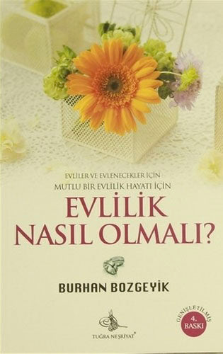 Mutlu Bir Aile Hayatı İçin Evlilik Nasıl Olmalı