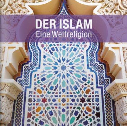 Der Islam. Eine Weltreligion