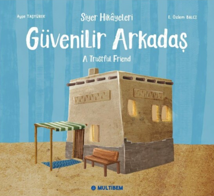 Siyer Hikayeleri - Güvenilir Arkadaş