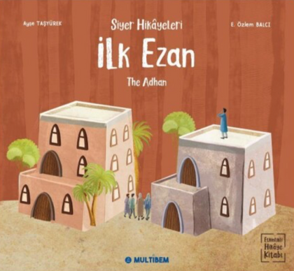Siyer Hikayeleri - İlk Ezan