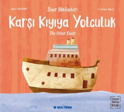 Siyer Hikayeleri - Karşı Kıyıya Yolculuk