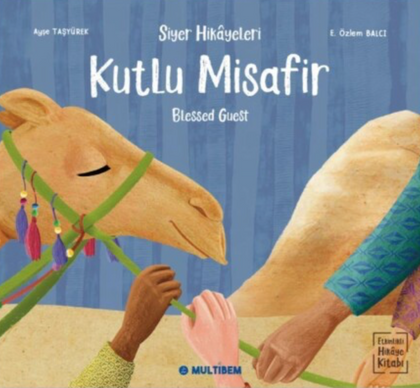 Siyer Hikayeleri - Kutlu Misafir