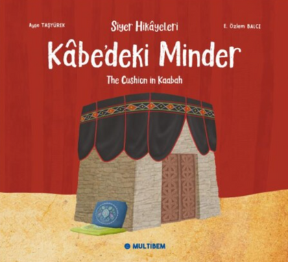 Siyer Hikayeleri - Kabe’deki Minder
