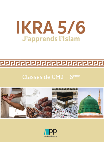 IKRA 5/6 - J’apprends l’Islam