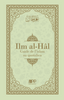 Ilm al-Hâl - Guide de l’islam au quotidien