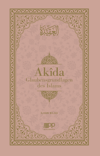 Akîda - Glaubensgrundlagen des Islams