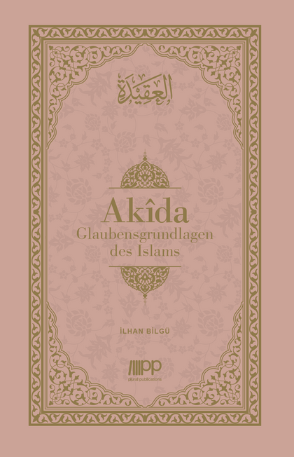 Akîda - Glaubensgrundlagen des Islams