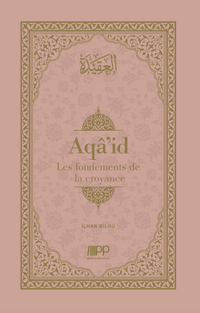 Aqâ’id - Les fondements de la croyance