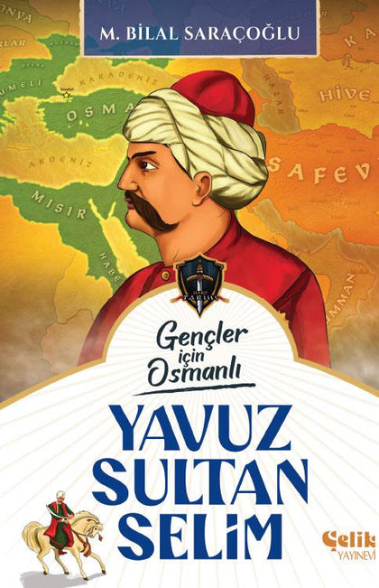 Gençler İçin Osmanlı Yavuz Sultan Selim