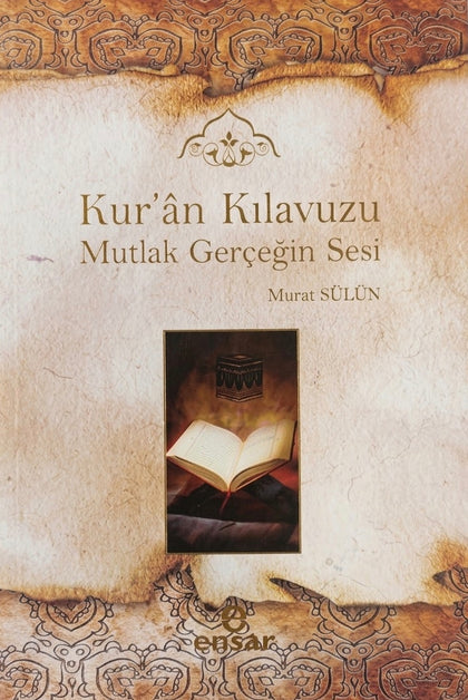 Kur'an Kılavuzu Mutlak Gerçeğin Sesi