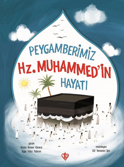 Peygamberimiz Hz.Muhammed’in Hayatı