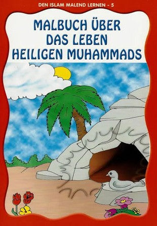 Den Islam Malend Lernen 5| Malbuch über das Leben des letzten Propheten Muhammad