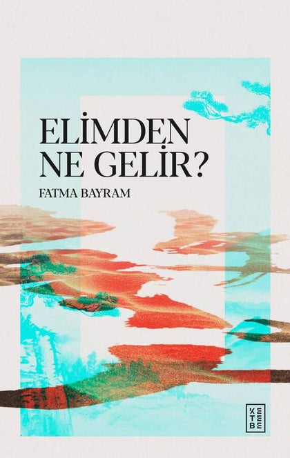 Elimden Ne Gelir?