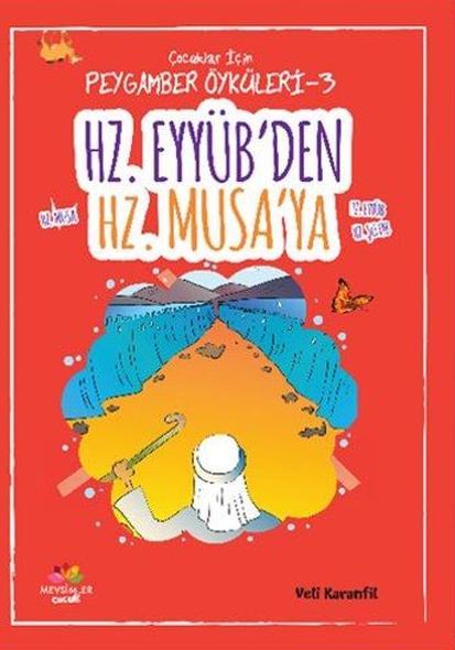 Hz.Eyyüb’den Hz.Musa’ya - Çocuklar İçin Peygamber Öyküleri 3