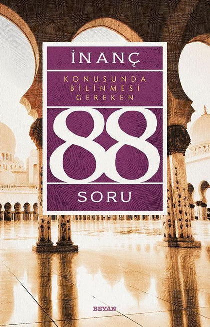 İnanç Konusunda Bilinmesi gereken 88 Soru
