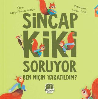 Sıncap Kiki Soruyor Ben Niçin Yaratıldım