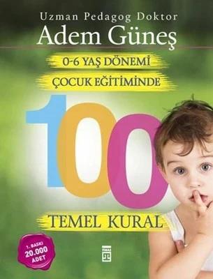 0-6 Yaş dönemi çocuk eğitiminde 100 temel kural