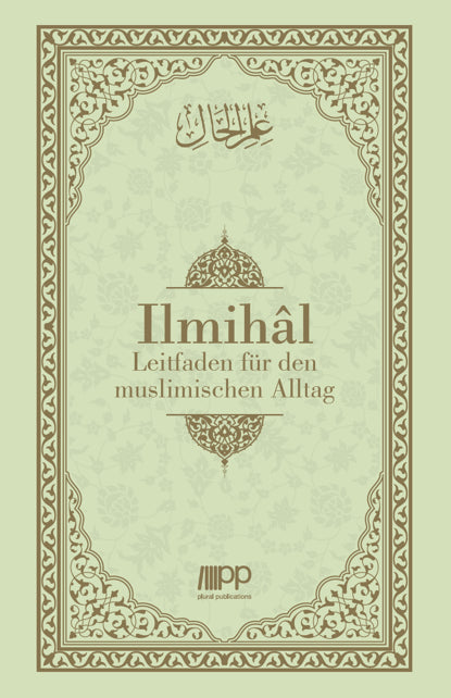 Ilmihâl - Leitfaden für den muslimischen Alltag