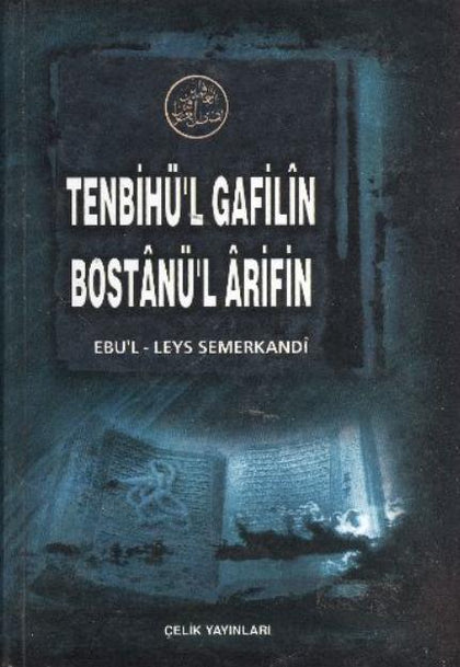 Tenbihü'l Gâfilin Bostânü'l Arifîn - Ebûl-Leys Semerkandi'den Sohbetler (ciltli)