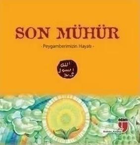 Son Mühür - Peygamberimizin Hayatı