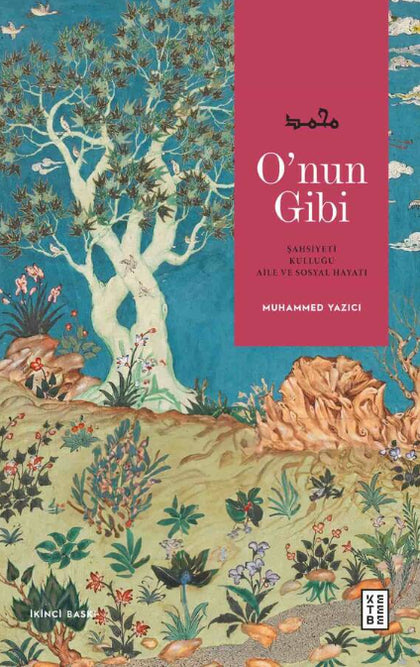 O'nun Gibi - Şahsiyeti, Kulluğu, Aile ve Sosyal Hayatı