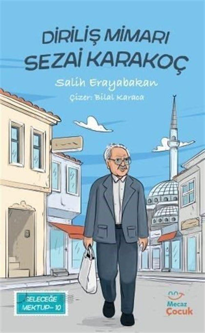 Diriliş Mimarı Sezai Karakoç / Geleceğe Mektup 10