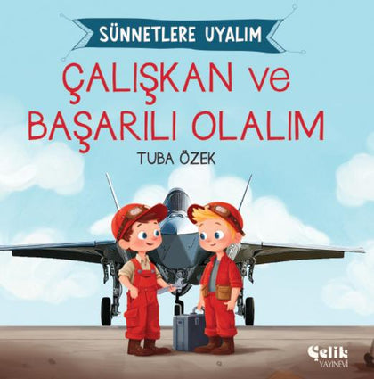 Çalışkan ve Başarılı Olalım - Sünnetlere Uyalım