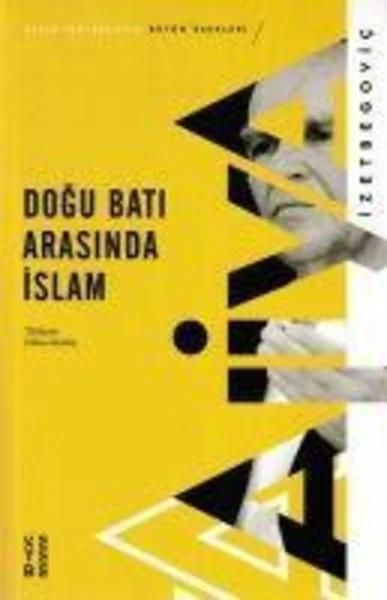 Doğu ve batı Arasında İslam