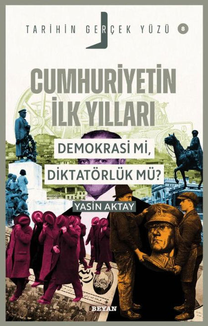Cumhuriyetin İlk Yılları: Demokrasi mi Diktatörlük mü? - Tarihin Gerçek Yüzü 8