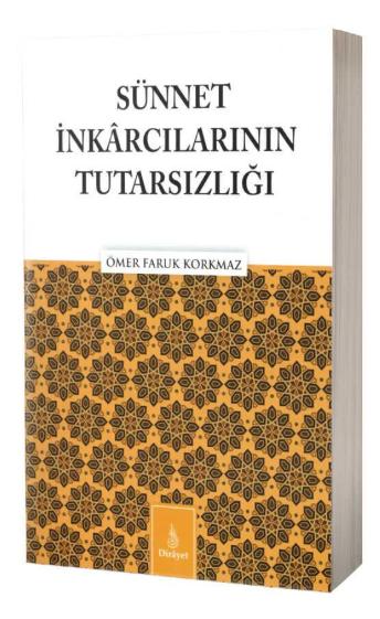 Sünnet İnkarcılarının Tutarsızlığı