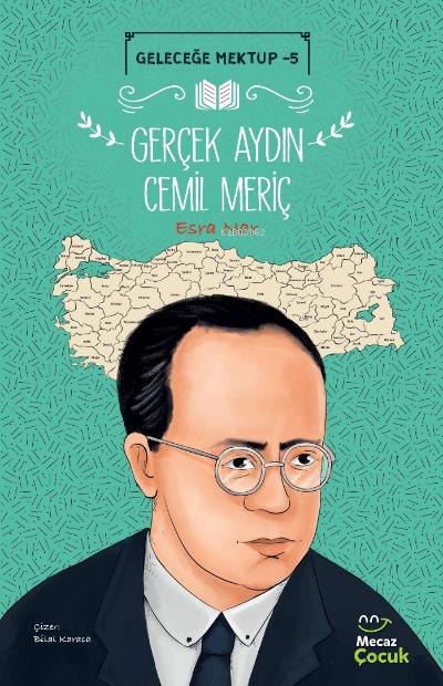 Gerçek bir Aydın Cemil Meriç / Geleceğe Mektup 5