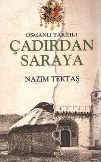 Osmanlı Tarihi: Çadırdan Saraya (1) ve Saraydan Sürgüne (2) ve  - 2 cilt takım