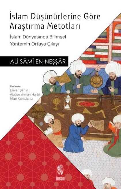 İslam Düşünürlerine Göre Araştırma Metotları - İslam Dünyasında Bilimsel Yöntemin Ortaya Çıkışı