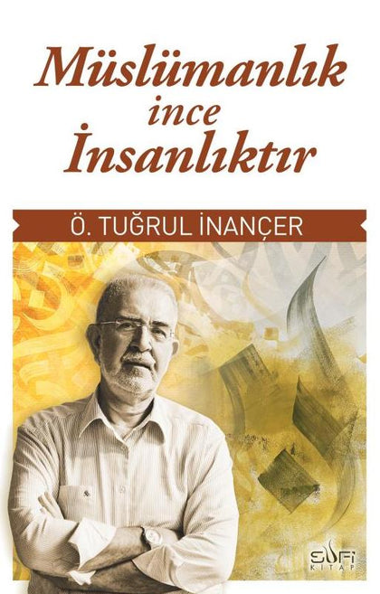Müslümanlık İnce İnsanlıktır