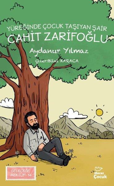Yüreğinde Çocuk Taşıyan Şair Cahit Zarifoğlu / Geleceğe Mektup 14