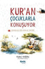 Kur'an Çocuklarla Konuşuyor - Çocuklar İçin Kuran Tefsiri