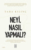 Neyi, Nasıl Yapmalı?