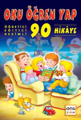 Oku Öğren Yap - Öğretici, Eğitici, Resimli 90 Hikaye