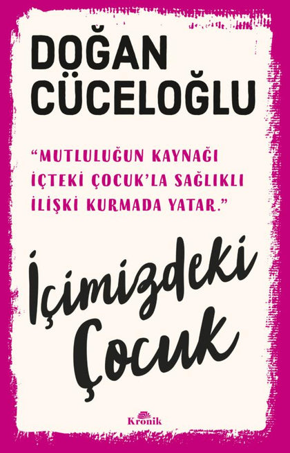İçimizdeki Çocuk - Yaşamımıza Yön Veren Güçlü Varlık