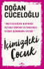 İçimizdeki Çocuk - Yaşamımıza Yön Veren Güçlü Varlık