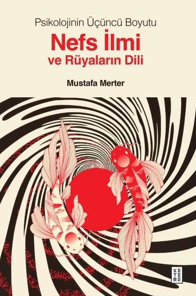 Nefs İlmi ve Rüyaların Dili - Psikolojinin Üçüncü Boyutu