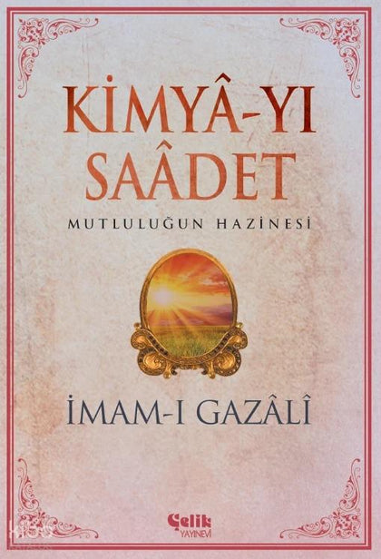 Kimya-yı Saadet - Mutluluğun Hazinesi