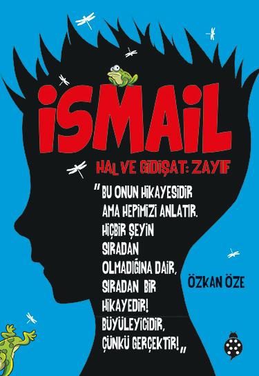 İsmail - Hal ve Gidişat: Zayıf